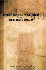 STOCHASTIC METHODS IN RELIABILITY THEORY     PDF电子版封面     