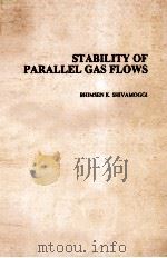 STABILITY OF PARALLEL GAS FLOWS     PDF电子版封面    BHIMSEN K.SHIVAMOGGL 