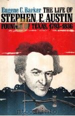 THE LIFE OF STEPHEN F.AUSTIN FOUNDER OF TEXAS 1793-1836（ PDF版）