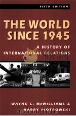 THE WORLD SINCE 1945 A HISTORY OF INTERNATIONAL RELATIONS     PDF电子版封面    WAYNE C.MCWILLIAMS 