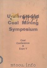 UNDERGROUND COAL MINING SYMPOSIUM COAL CONFERENCE AND EXPO V（ PDF版）