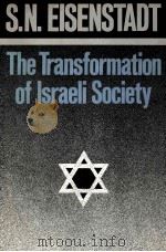 THE TRANSFORMATION OF ISRAELI SOCIETY     PDF电子版封面    S.N.ELSENSTADT 