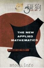 THE NEW APPLIED MATHEMATICS     PDF电子版封面    SIDNEY J.LASLEY 