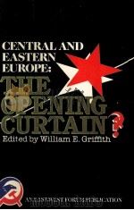 CENTRAL AND EASTERN EUROPE:THE OPENING CURTAIN?     PDF电子版封面    WILLIAM E.GRIFFITH 
