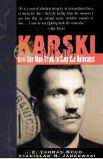 KARSKI HOW ONE MAN TRIED TO STOP THE HOLOCAUST     PDF电子版封面  0471145734  E.THOMAS WOOD 