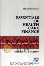 THIRD EDITION ESSENTIALS OF HEALTH CARE FINANCE     PDF电子版封面  0834203413  WILLIAM O.CLEVERLEY 