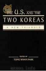 THE U.S.AND THE TWO KOREAS A NEW TRIANGLE     PDF电子版封面     