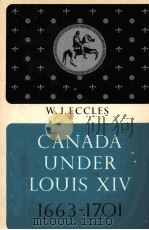 CANADA UNDER LOUIS XIV 1663-1701     PDF电子版封面    W.J.ECCLES 