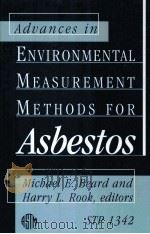 ADUANCES IN ENVIRONMENTAL MEASUREMENT METHODS FOR ASBESTOS     PDF电子版封面    MICHAEL E.BEARD 