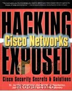 HACKING EXPOSED CISCO NETWORKS:CISCO SECURITY SECRETS AND SOLUTIONS     PDF电子版封面  0072259175   