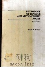 PETROLOGY OF IGNEOUS AND METAMIRPHIC ROCKS     PDF电子版封面    DONALD W.HYNDMAN 