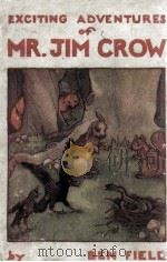 EXCITING ADVENTURES OF MISTER JIM CROW（1928 PDF版）