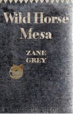 WILD HORSE MESA   1928  PDF电子版封面    ZANE GERY 