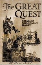 THE GREAT QUEST   1922  PDF电子版封面    CHARLES BOARDMAN HAWES 