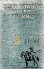 LONE COWBOY MY LIFE STORY   1930  PDF电子版封面    WILL JAMES 