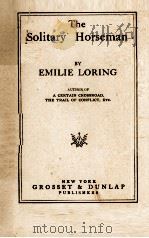 THE SOLITARY HORSEMAN   1927  PDF电子版封面    EMILIE LORING 