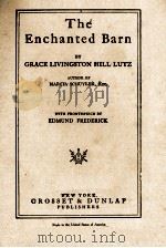 THE ENCHANTED BARN   1918  PDF电子版封面    GRACE LIVINGSTON HILL LUTZ 