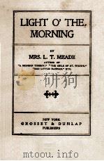 LIGHT O' THE MORNING     PDF电子版封面    MRS. L. T. MEADE 