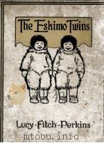 THE ESKIMO TWINS   1914  PDF电子版封面    LUCY FITCH PERKINS 