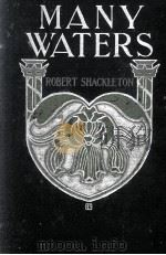 MANY WATERS   1902  PDF电子版封面    ROBERT SHACKLETON 