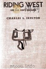 RIDING WEST   1937  PDF电子版封面    CHARLES L. SKELTON 