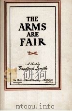 THE ARMS ARE FAIR   1943  PDF电子版封面    BRADFORD SMITH 