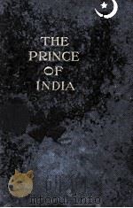 THE PRINCE OF INDIA OR WHY CONSTANTINOPLE FELL VOL.I.   1893  PDF电子版封面    LEW. WALLACE 