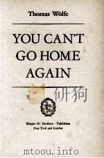 YOU CAN'T GO HOME AGAIN   1940  PDF电子版封面    THOMAS WOLFE 