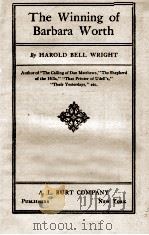 THE WINNING OF BARBARA WORTH   1911  PDF电子版封面    HAROLD BELL WRIGHT 