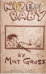 NIZE BABY   1926  PDF电子版封面    MILT GROSS 