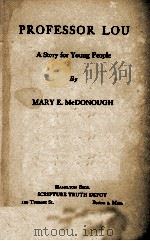 PROFESSOR LOU   1924  PDF电子版封面    MARY E. McDONOUGH 