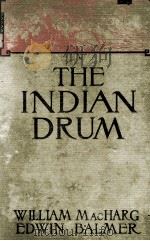 THE INDIAN DRUM   1917  PDF电子版封面    WILLIAM MAC HARG AND EDWIN BAL 