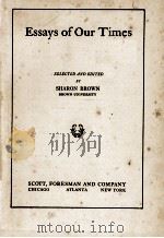 ESSAYS OF OUR TIMES   1928  PDF电子版封面    SHARON BROWN 