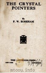 THE CRYSTAL POINTERS   1925  PDF电子版封面    F. W. BOREHAM 