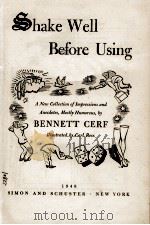 SHAKE WELL BEFORE USING   1948  PDF电子版封面    BENNETT CERF 