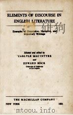 ELEMENTS OF DISCOURSE IN ENGLISH LITERATURE   1934  PDF电子版封面    CARLYLE MACINTYRE AND EDWARD B 