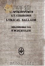 W. WORDSWORTH/S.T.COLERIDGE LYRICAL BALLADS   1952  PDF电子版封面    F. W. SCHULZE 