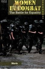 WOMEN IN COMBAT The Battle for Equality     PDF电子版封面  0766011038   