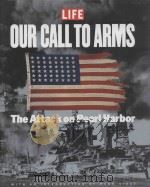 LIFE OUR CALL TO ARMS The Attack on Pearl Harbor     PDF电子版封面  1929049323   