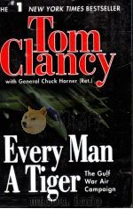 EVERY MAN A TIGER TOM CLANCY WITH GENERAL CHUCK HORNER(RET.)     PDF电子版封面     