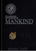 THE ILLUSTRATED ENCYCLOPEDIA OF MANKIND 4     PDF电子版封面  1854350323   