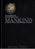 THE ILLUSTRATED ENCYCLOPEDIA OF MANKIND 19     PDF电子版封面  1854350323   