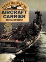 THE RISE AND FALL OF THE AIRCRAFT CARRIER     PDF电子版封面  0856857114   