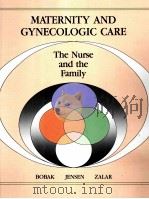 MATERNITY AND GYNECOLOGIC CARE TEH NURSE AND TEH FAMILY     PDF电子版封面  0801604699   