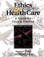 ETHICS OF HEALTH CARE:A GUIDE FOR CLINICAL PRACTICE SECOND EDITION     PDF电子版封面  0766805182   