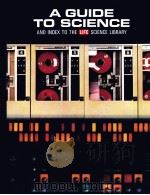 A GUIDE TO SCIENCE AND INDEX TO THE LIFE SCIENCE LIBRARY     PDF电子版封面     