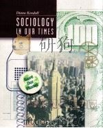 SOCIOLOGY IN OUR TIMES  Diana Kendall  Austin Community College     PDF电子版封面  0534210244   