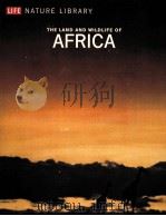 THE LAND AND WILDLIFE OF AFRICA  LIFE NATURE LIBRARY     PDF电子版封面     