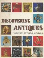 DISCOVERING ANTIQUES  THE STORY OF WORLD ANTIQUES  VOLUME 17     PDF电子版封面     