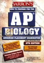 BARRON'S HOW TO PREPARE FOR THE AP BIOLOGY ADVANCED PLACEMENT TEST IN BIOLOGY  6TH EDITION     PDF电子版封面  0764113755   